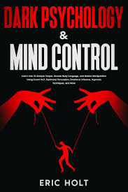 DARK PSYCHOLGY AND MIND CONTROL
